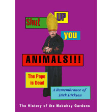 Shut Up You Animals The Pope is Dead A Remembrance of Dirk Dirksen The History of the Mabuhay Gardens - Book
