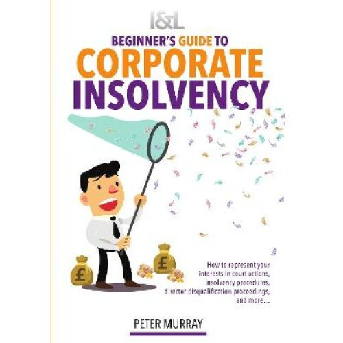 Debtor Beginner's Guide to Corporate Insolvency