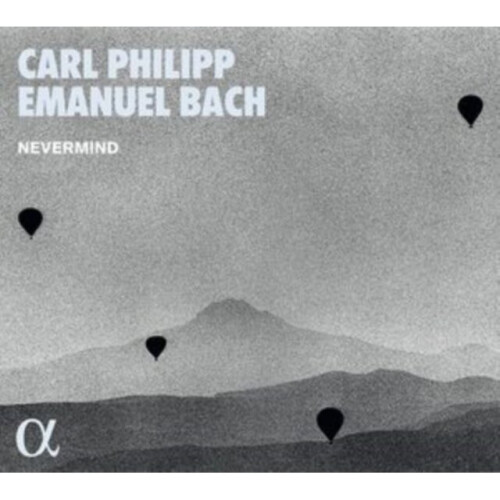 Alpha Nevermind: Carl Philipp Emanuel Bach - Nevermind - CD