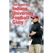 The Quest for Indiana University Football Glory