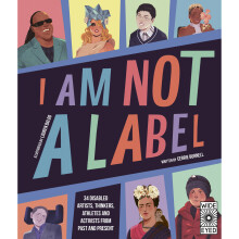 I Am Not a Label 34 disabled artists, thinkers, athletes and activists from past and present