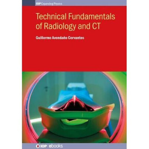 Technical Fundamentals of Radiology and CT