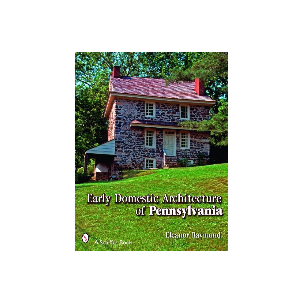 Early Domestic Architecture of Pennsylvania
