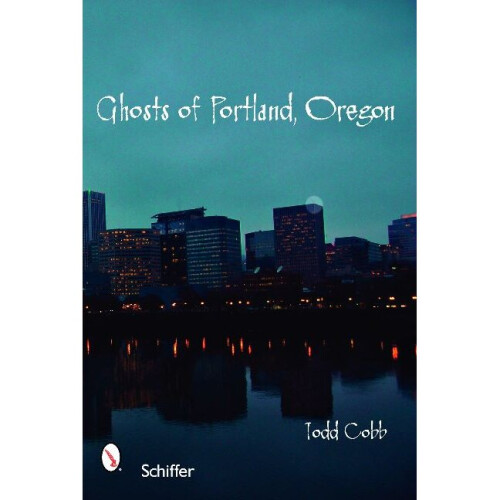 Ghosts of Portland, Oregon