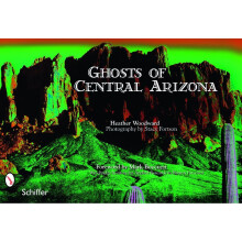 Ghosts of Central Arizona