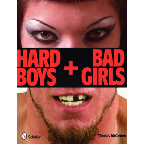 Hard Boys and Bad Girls