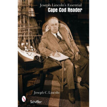 Joseph C. Lincoln's Essential Cape Cod Reader