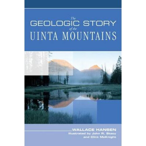 Geologic Story of the Uinta Mountains