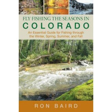 Fly Fishing the Seasons in Colorado