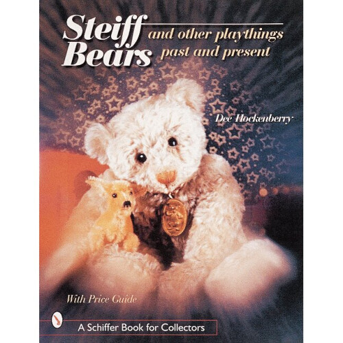 Steiff&reg; Bears and Other Playthings Past and Present