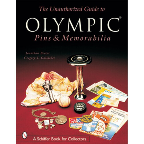 The Unauthorized Guide to Olympic Pins & Memorabilia
