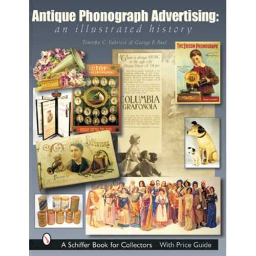 Antique Phonograph Advertising, An Illustrated History