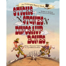 Sticks 'n' Stones 'n' Dinosaur Bones