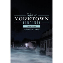 Ghosts of Yorktown, Virginia