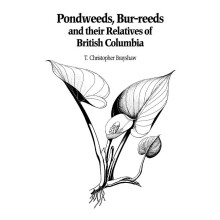 Pondweeds, Bur-reeds and Their Relatives of British Columbia