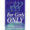 For Girls Only 1