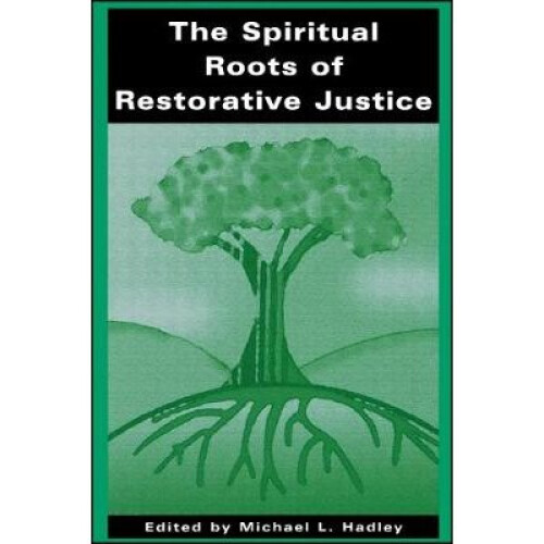 Spiritual Roots of Restorative Justice