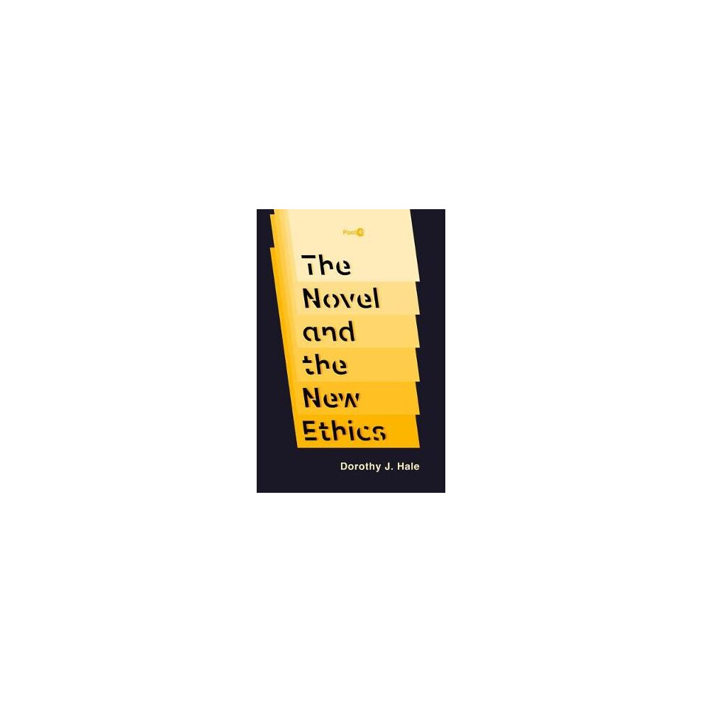 The Novel and the New Ethics Post45