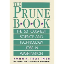 Prune Book: The 60 Toughest Science and Technology Jobs in Washington