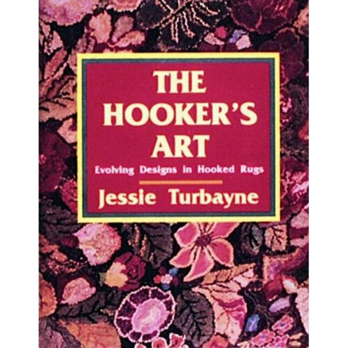 The Hooker's Art Evolving Designs in Hooked Rugs