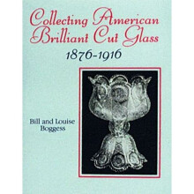 Collecting American Brilliant Cut Glass, 1876-1916