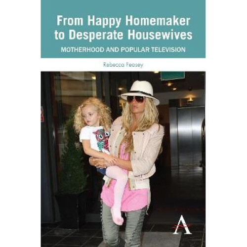 From Happy Homemaker to Desperate Housewives