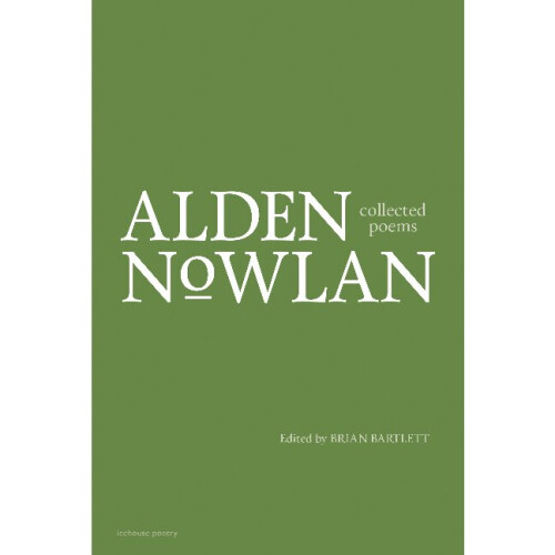 Collected Poems of Alden Nowlan