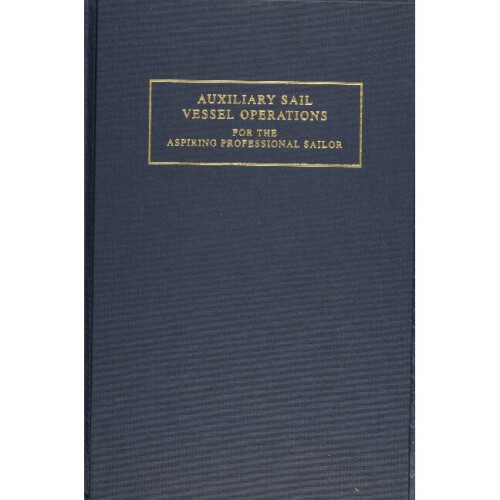 Auxiliary Sail Vessel Operations for the Aspiring Professional Sailor
