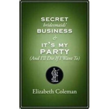 Secret Bridesmaids' Business  It's My Party  I'll Die If I Want To Two plays