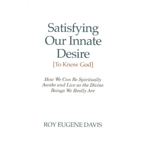 Satisfying Our Innate Desire (To Know God)