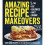 Amazing Recipe Makeovers 1