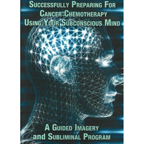 Successfully Preparing for Cancer Chemotherapy Using Your Subconscious Mind NTSC DVD