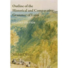 Outline of the Historical and Comparative Grammar of Latin Second Edition