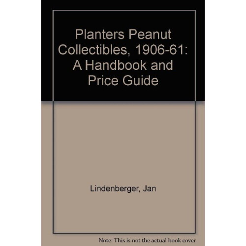 Planters Peanut Collectibles, 1906-1961