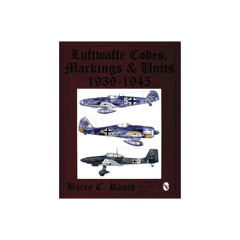 Luftwaffe Codes, Markings & Units 1939-1945