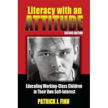 Literacy with an Attitude, Second Edition Educating WorkingClass Children in Their Own SelfInterest