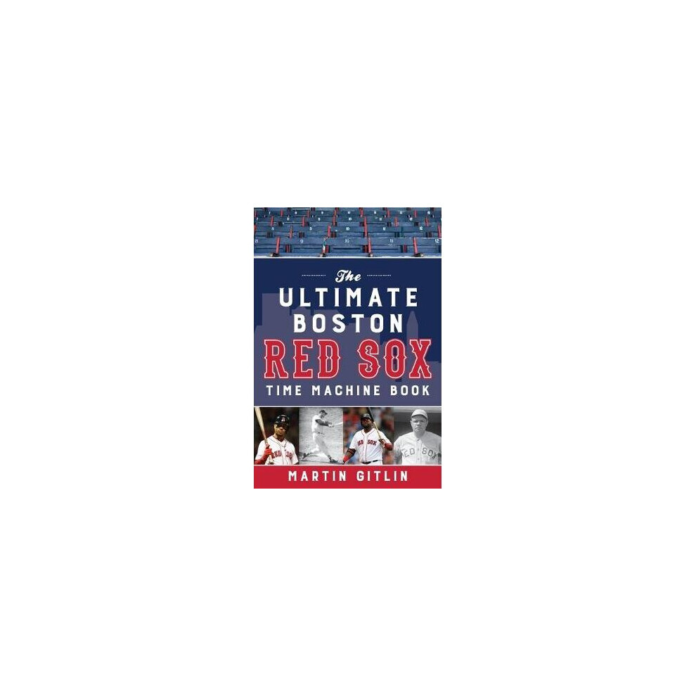 Red The Ultimate Boston Sox Time Machine Book