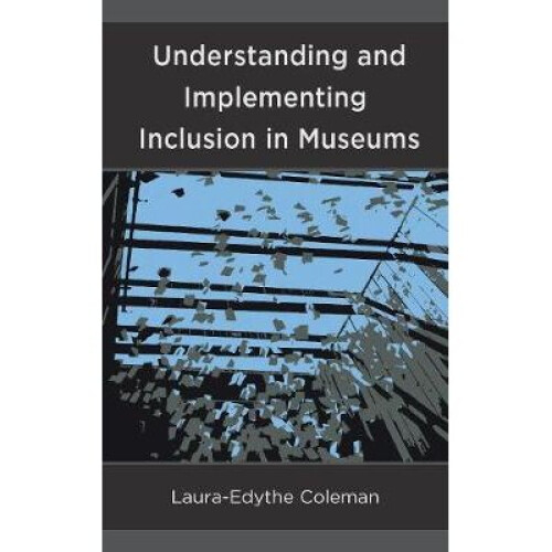 Understanding and Implementing Inclusion in Museums