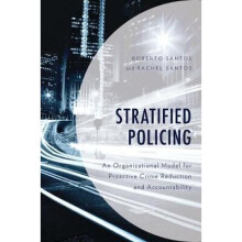 Stratified Policing An Organizational Model for Proactive Crime Reduction and Accountability