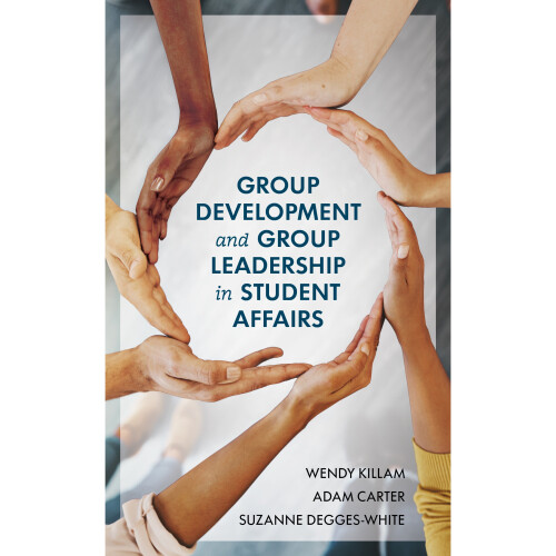 Group Development and Group Leadership in Student Affairs