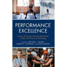 Performance Excellence Stories of Success from the Real World of Sport and Exercise Psychology