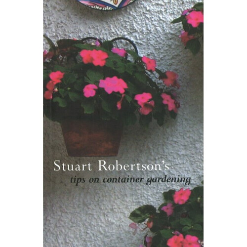 Stuart Robertson's Tips on Container Gardening