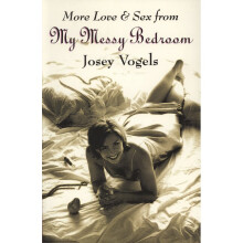More Love and Sex from My Messy Bedroom