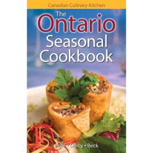 Ontario Seasonal Cookbook, The History, Folklore  Recipes with a Twist Canadian Culinary Kitchen