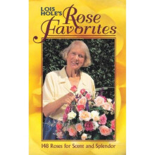 Lois Hole's Rose Favorites 148 Roses for Scent and Splendor