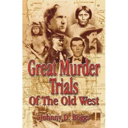 Great Murder Trials of the Old West