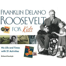 Franklin Delano Roosevelt for Kids His Life and Times with 21 Activities For Kids