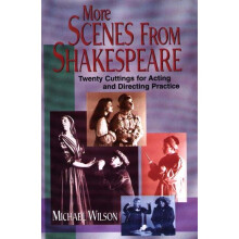 More Scenes from Shakespeare Twenty Cuttings for Acting and Directing Practice Twenty Cuttings for Acting Directing Practice