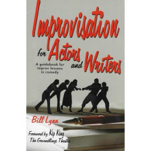 Improvisation for Actors and Writers A Guidebook for Improv Lessons in Comedy by Lynn, Bill  Author  ON Apr012004, Paperback