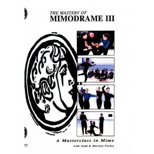 MASTERY OF MIMODRAME III DVD A Masterclass in Mime